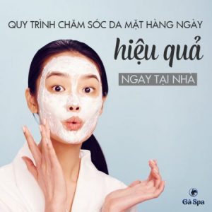 Quy trình chăm sóc da mặt hàng ngày hiệu quả ngay tại nhà