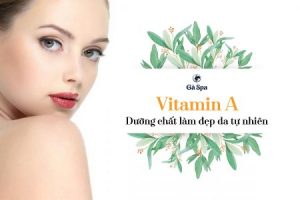 Vitamin A - Dưỡng chất làm đẹp da tự nhiên